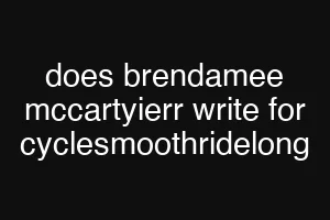 does brendamee mccartyierr write for cyclesmoothridelong